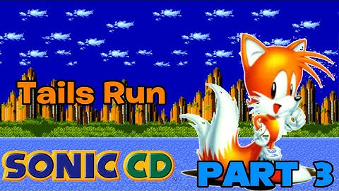 Sonic CD The Hedgehog: Tails Run Playthrough Part 3: Tidal Tempest Zone