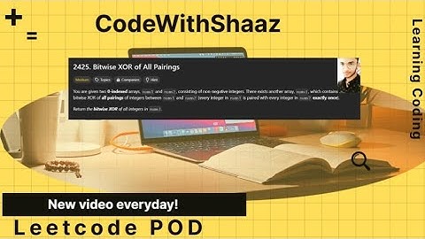 Bitwise XOR of All Pairings | Approache| Dry Runs | Leetcode 2425 | CodeWithShaaz