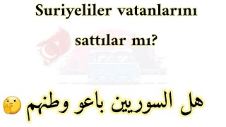 Suriyeliler vatanlarını sattılar mı?