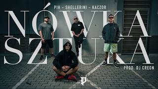 Pih - Nówka Sztuka Ft. Shellerini, Kaczor Prod. Dj Creon