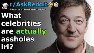 What celebrities are actually assholes irl? | r/AskReddit screenshot 5