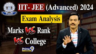 IIT JEE (Advanced) 2024 Exam Analysis { Marks VS Rank VS College } | Prime9 Education