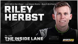 Riley Herbst: NASCAR San Diego, Las Vegas Roots, Busch Brothers | The Inside Lane Ep. 120 @Sports360azDotCom
