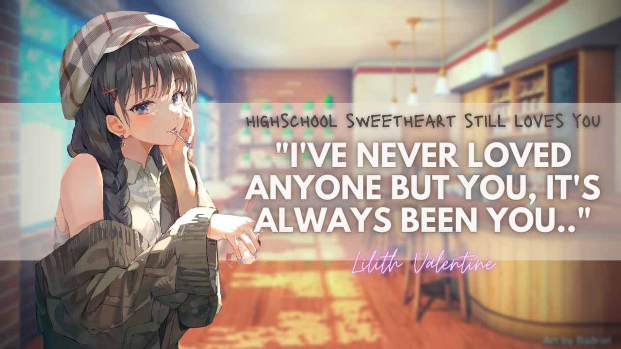 Highschool Sweetheart Still Loves You [Ex-lovers to Lovers] [Confession]