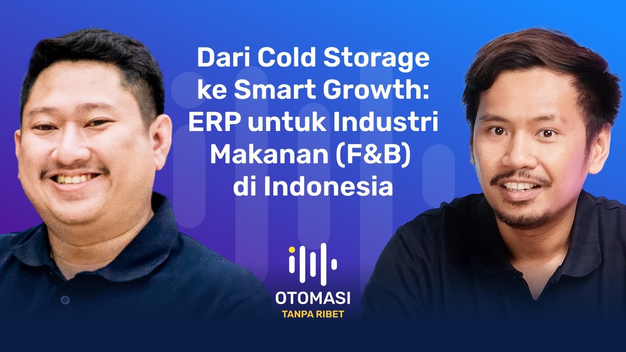 Dari Cold Storage ke Smart Growth: ERP untuk Industri Makanan di Indonesia | Otomasi Tanpa Ribet E.3