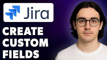 How To Create Custom Fields In Jira Atlassian Jira [2025 Guide]