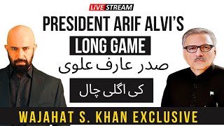 EXCLUSIVE -- President Arif Alvi's Long Game | صدر عارف علوی کا طویل سیاسی اقدام