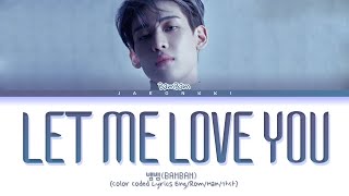 BAMBAM Let Me Love You Lyrics (Color Coded Lyrics)