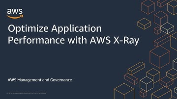 Optimize Application Performance with AWS X-Ray