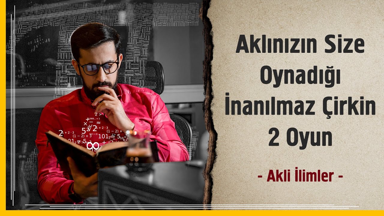 Aklınızın Size Oynadığı İnanılmaz Çirkin 2 Oyun - Mânevî Hastalık, Aklî İlme Sevk Eder