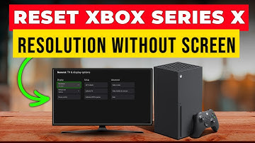 How To Reset Xbox Series X Resolution Without Screen(Change Xbox Series X Resolution Without Screen)
