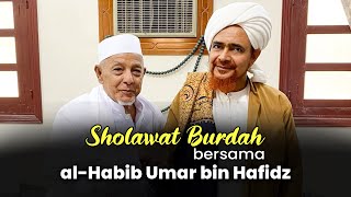 Sholawat Burdah Bersama Alhabib Umar Bin Hafidz