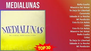 M e d i a l u n a s MIX Las Mejores Canciones ~ Top Latin Music