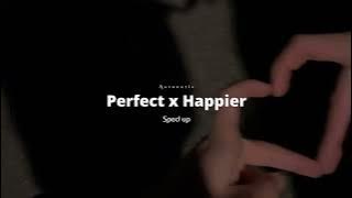 Perfect x Happier - Ed Sheeran x Olivia Rodrigo (sped up)