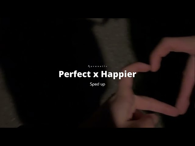 Perfect x Happier - Ed Sheeran x Olivia Rodrigo (sped up) class=