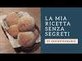 Panini fatti in casa  pane casalingo  ricetta per un impasto morbido e lievitato