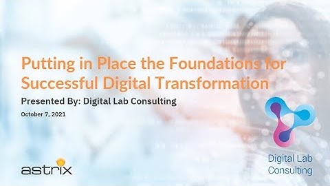 On Demand Webinar Putting in Place the Foundations for Successful Digital Transformation