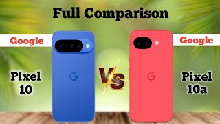 Google Pixel 10 vs Pixel 10a 🔥 Full Comparison ⚡ Performance, Camera, Battery, More..🤔