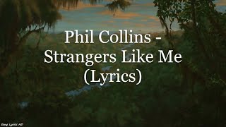 Phil Collins - Strangers Like Me (Lyrics HD) chords