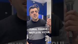 Tural Togrul - Mutlu Ol Yeter