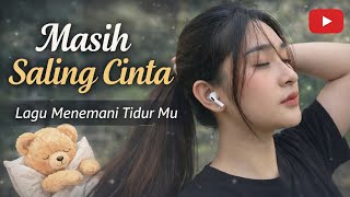 Masih Saling Cinta - Lagu Galau Terbaru 2026 | Menemani Tidur Penuh Rindu (Pop Nostalgia)