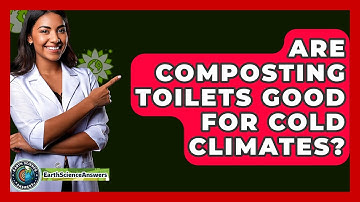 Are Composting Toilets Good For Cold Climates? - Earth Science Answers