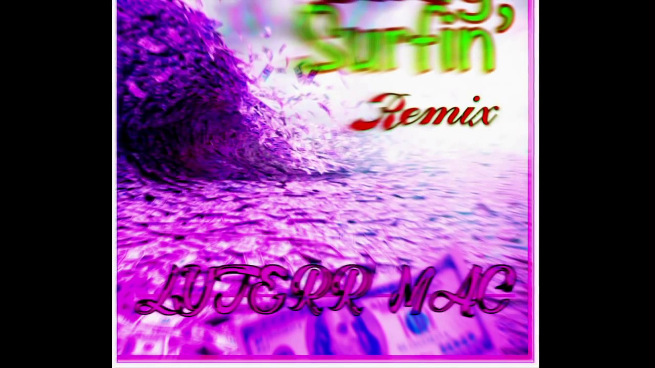 Swag Surfin' *REMIX* (NEW 2017) YouTube