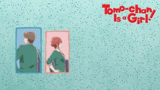 Tomo-chan Is a Girl! O fim da disputa / Para continuarmos como