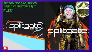 Splitgate pro Series Practice (PT. 1)