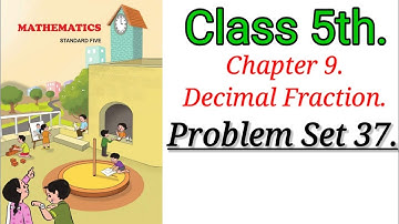 Class 5 maths Chapter 9 Decimal Fractions problem set 37 exercise in hindi maharashtra