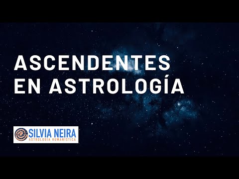 El Ascendente en la Carta Natal - DINAMICA DE ASCENDENTES EN ASTROLOGIA - Silvia Neira