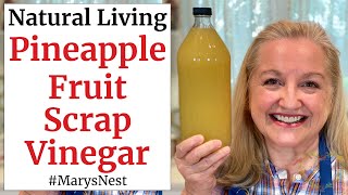 How to Make Fruit Scrap Vinegar with Pineapple Rinds - Easy Pineapple Vinegar Recipe