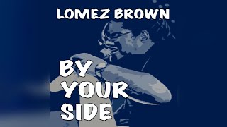 Lomez Brown - By Your Side () Resimi