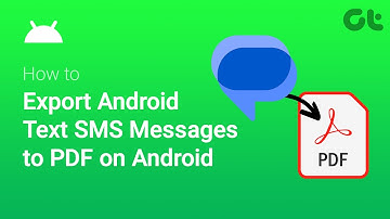 How to Export Android Text SMS Messages to PDF on Android | Guiding Tech
