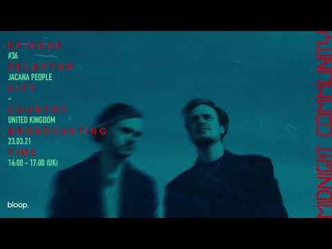 Midnight Community #36 w/ Jacana People - 23.03.21