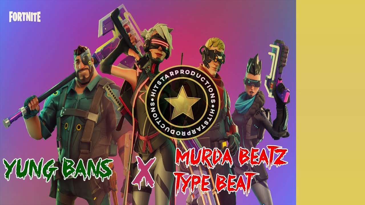 yung bans fortnite feat ski mask the slump god instrumental type beat 2018 bans hitstar - fortnite murda beatz instrumental