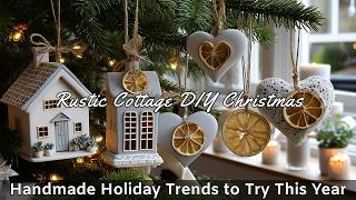 Rustic Cottage DIY Christmas 2025 | Handmade Holiday Trends to Try This Year