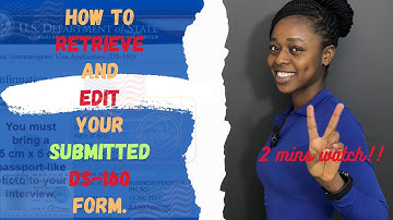 How to Retrieve and Correct Your Submitted DS-160 Form for US Visa Interview | Quick Guide