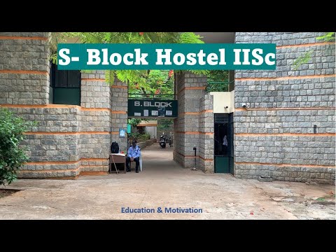 IISc Hostel| S-Block Hostel | IISc Bangalore| Indian Institute of Science Bangalore.