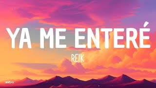 Reik - Ya Me Enteré (Lyrics)