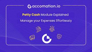 Petty Cash Module | Accomation.io