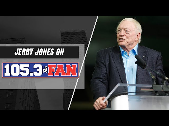 Jerry Jones on 105.3 The Fan | Dallas Cowboys 2022