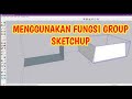 Cara Menggunakan Group Di Sketchup #sketchuptutorial