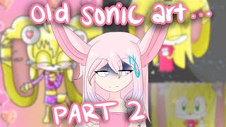 Old Art Tour PART 2 ft More of My Cringy Sonic OC