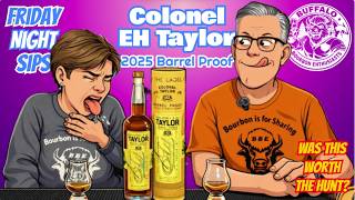 Friday Night Sips: 2025 EH Taylor Barrel Proof