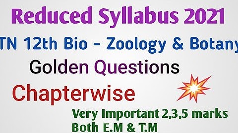 TN 12th Bio - Zoology Golden Questions | Chapterwise | Bio - Botany  | Reduced Syllabus 2021