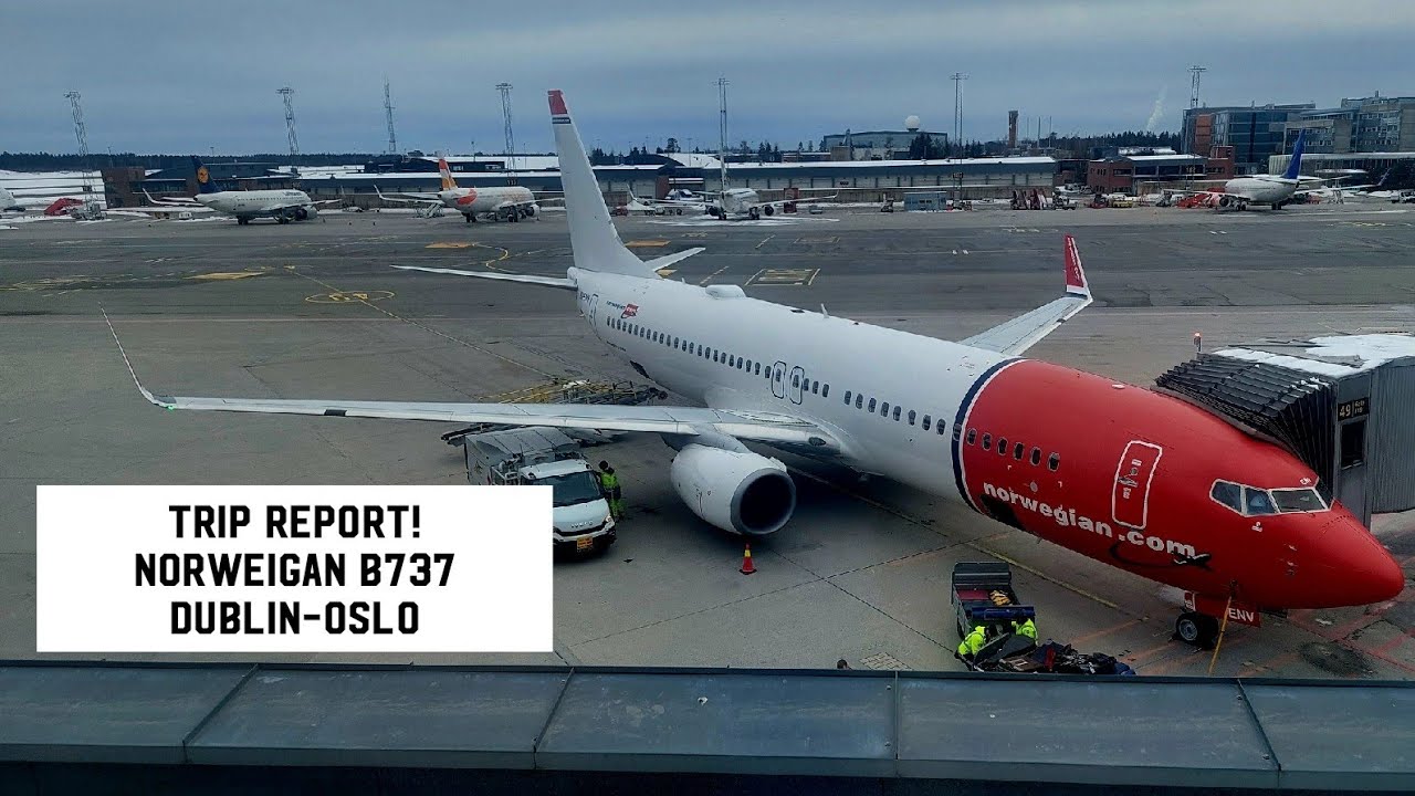TRIP REPORT! Dublin To Oslo, Norweigan B737-800
