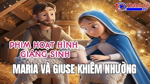Phim Hoạt Hình Giáng Sinh – Maria Và Giuse Khiêm Nhường