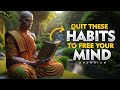 Quit this habit to free your mind  buddhism