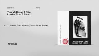 Tiga VS Dense &amp; Pika - Louder Than A Bomb (Dense &amp; Pika Remix)